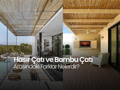 Hasır Çatı ve Bambu Çatı Arasındaki Farklar Nelerdir?