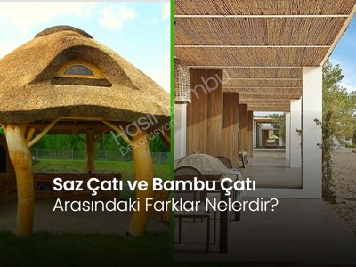 Saz Çatı ve Bambu Çatı Arasındaki Farklar Nelerdir?